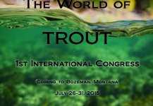 The First International Trout Congress 2015 Bozeman, Montana US 