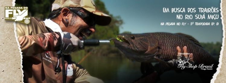 EM BUSCA DOS TRAIRÕES DO RIO SUIÁ MIÇU
Opa rapaziada já esta disponível o 1º episodio da 5ª temporada do Na Pegada do Fly no portal da Fish TV!