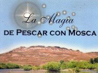 LA MAGIA DE PESCAR CON MOSCA